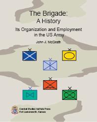 Бригада. Её история, организация и применения в армии США (The Brigade: A History: Its Organization and Employment in the US Army)