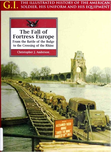 The fall of Fortress Europe: from the Battle of the Bulge to the crossing of the Rhine
