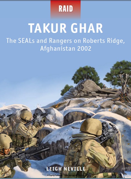Takur Ghar The SEALs and Rangers on Roberts Ridge, Afghanistan 2002