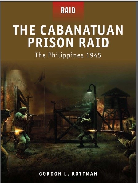 The Cabanatuan Prison Raid The Philippines 1945