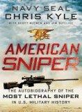 American Sniper. The Autobiography of the Most Lethal Sniper in U.S. Military History
