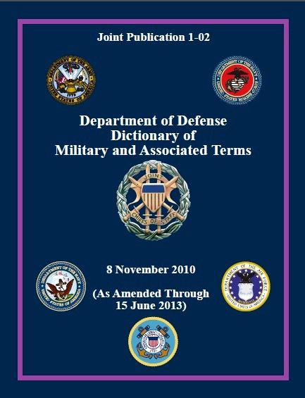 JP 1-02, DOD Dictionary of Military and Associated Terms 2013